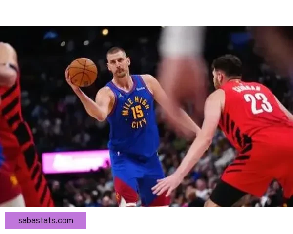 23日NBA焦点战前瞻 约基奇挑战克林根尼克斯欲终结奇才连败